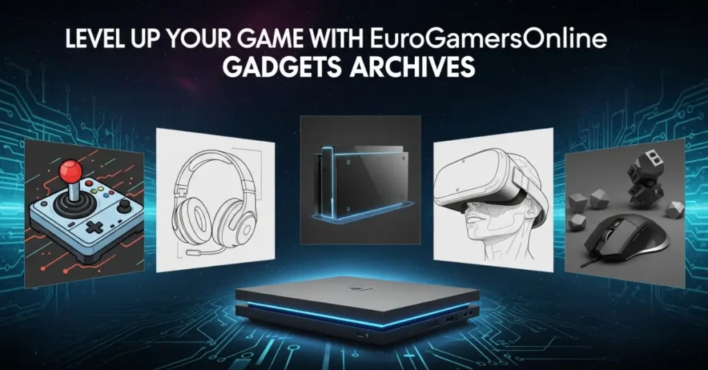 Categories Inside the EuroGamersOnline Gadgets Archives