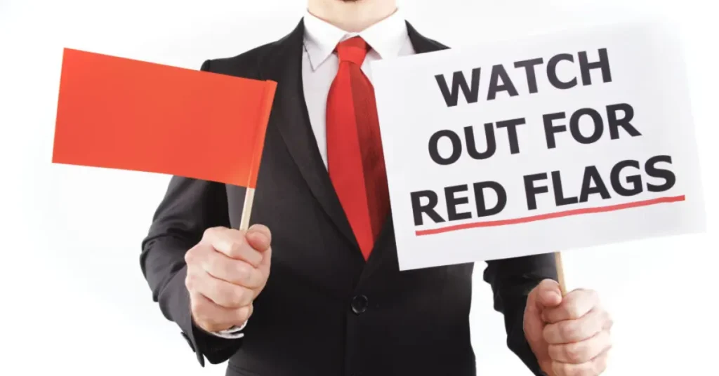 Warning Signs & Red Flags to Watch Out For