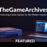 Console TheGameArchives: Preserving Classic Games for the Modern Gamer