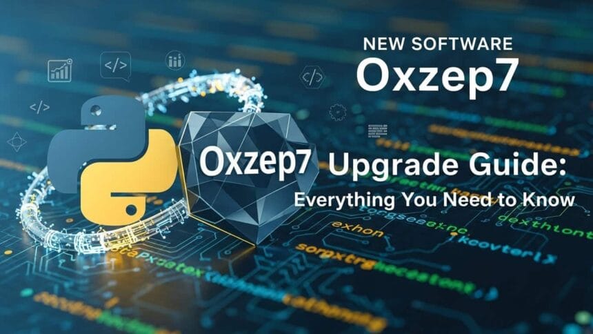 New Software Oxzep7 Python Upgrade Guide Everything You Need to Know