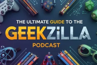 The Ultimate Guide to the Geekzilla Podcast