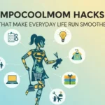 Impocoolmom Hacks That Make Everyday Life Run Smoother