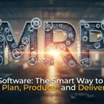 MRP Software: The Smart Way to Plan, Produce, and Deliver